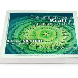 Dänzer, W: Die unsichtbare Kraft in Lebensmitteln