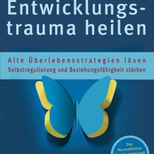 Heller, L: Entwicklungstrauma heilen
