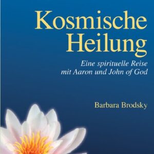 Brodsky, B: Kosmische Heilung
