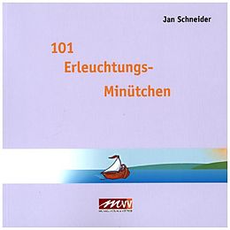 Schneider, J: 101 Erleuchtungs-Minütchen