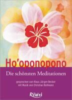 Ho'oponopono - Die schönsten Meditationen