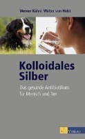 Kolloidales Silber (Neue ISBN 9783038009429)