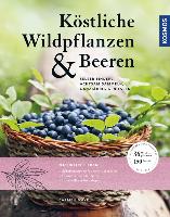 Mayr, C: Köstliche Wildpflanzen und Beeren