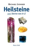 Gienger, M: Heilsteine - 555 Steine von A-Z