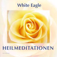 Eagle, W: Heilmeditationen